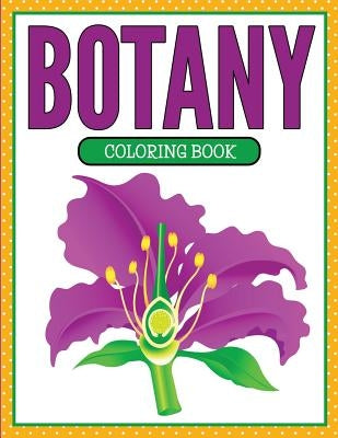 Botany Coloring Book (Plants and Flowers Edition) by Speedy