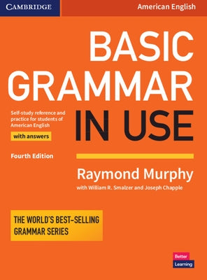 Basic Grammar in Use Student's Book with Answers: Self-Study Reference and  Practice for Students of American English by Murphy, Raymond (Paperback)