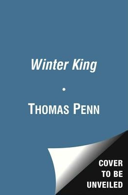 Winter King Henry VII and the Dawn of Tudor England by Penn