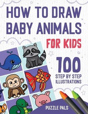 How To Draw Book For Kids: 300 Step By Step Drawings For Kids