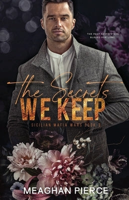 The Secrets We Keep by Pierce, Meaghan (Paperback)