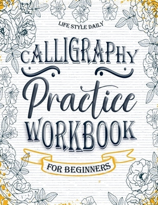 博客來-Calligraphy Practice Workbook for Beginners: Simple and Modern Book A  Easy Mindful Guide to Write and Learn Handwriting for Beginners Pretty  Basic Let