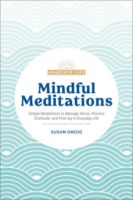 Be Mindful: Don't dwell on the past or worry about the future, simply BE in  the present with mindfulness meditations (Hardcover)