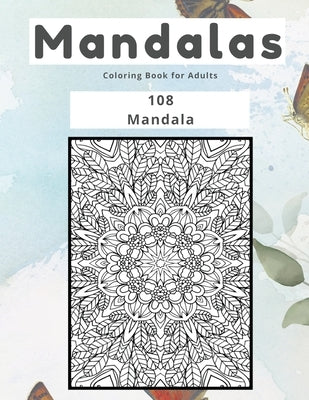 Mandalas Coloring Book for Adults 108 Mandala - by Johnson (Paperback)