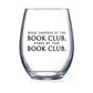 What happens at the Book Club. 15oz Stemless Wine Glass