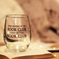 What happens at the Book Club. 15oz Stemless Wine Glass