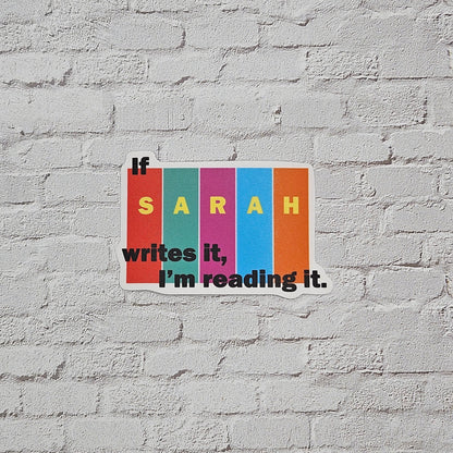 If Sarah Writes It, I'm Reading It Sarah J Maas Fan Sticker