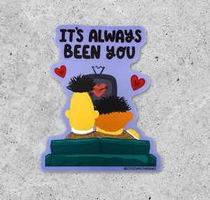 Bert And Ernie It's Always Been You vinyl sticker