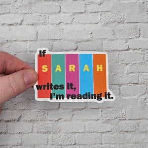 If Sarah Writes It, I'm Reading It Sarah J Maas Fan Sticker