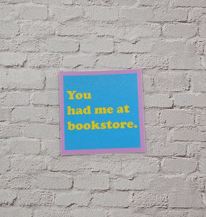 You Had Me At Bookstore Vinyl Sticker for Bookworms