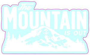 The Mountain Is Out - Mount Rainier - Sticker