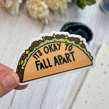 It's Okay to Fall Apart Taco Sticker, 3-inch