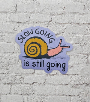 Slow Going is Still Going Snail Vinyl Sticker