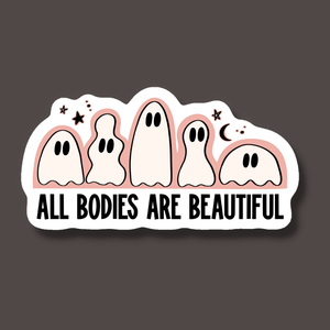 All Bodies are Beautiful Ghost Spooky Inclusive Sticker