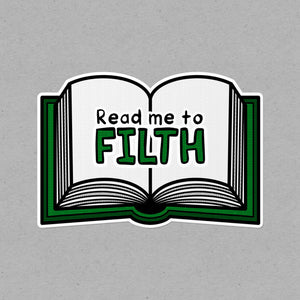 Read Me to Filth Waterproof LGBTQ+ Sticker