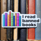 I Read Banned Books Sticker