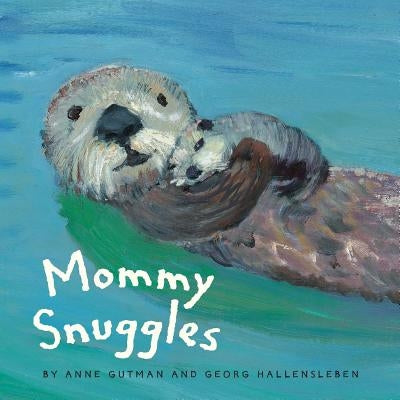 Mommy Snuggles: (Motherhood Books for Kids, Toddler Board Books) by Gutman, Anne