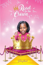 Road To The Crown: A Journey of Self-Love and Self-Confidence Through Pageantry by Bush, Trinity