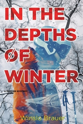 In the Depths of Winter by Brauer, Winslo