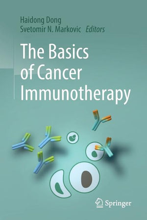 The Basics of Cancer Immunotherapy by Dong, Haidong