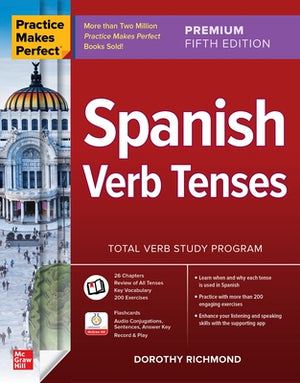 Practice Makes Perfect: Spanish Verb Tenses, Premium Fifth Edition by Richmond, Dorothy