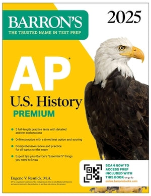 AP U.S. History Premium, 2025: Prep Book with 5 Practice Tests + Comprehensive Review + Online Practice by Resnick, Eugene V.