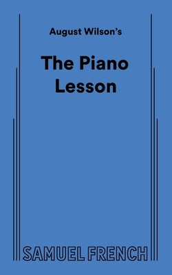 August Wilson's the Piano Lesson by Wilson, August