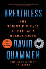 Breathless: The Scientific Race to Defeat a Deadly Virus by Quammen, David