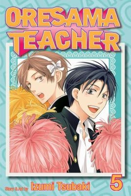 Oresama Teacher, Vol. 5 by Tsubaki, Izumi