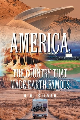 America, the Country that made Earth Famous by Silver, H. H.