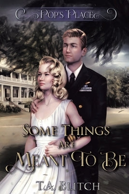 Pop's Place: Some Things Are Meant To Be by Blitch, T. a.