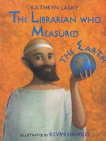 The Librarian Who Measured the Earth by Lasky, Kathryn