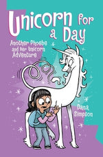 Unicorn for a Day: Another Phoebe and Her Unicorn Adventure Volume 18 by Simpson, Dana