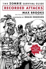 The Zombie Survival Guide: Recorded Attacks by Brooks, Max