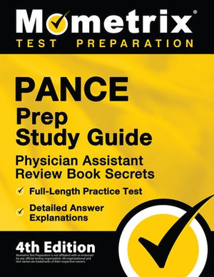 PANCE Prep Study Guide - Physician Assistant Review Book Secrets, Full-Length Practice Test, Detailed Answer Explanations: [4th Edition] by Bowling, Matthew