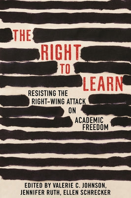 The Right to Learn: Resisting the Right-Wing Attack on Academic Freedom by Ruth, Jennifer