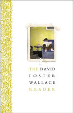 The David Foster Wallace Reader by Wallace, David Foster