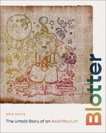 Blotter: The Untold Story of an Acid Medium by Davis, Erik