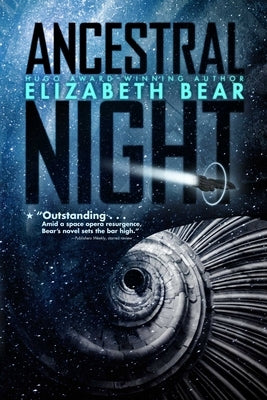 Ancestral Night by Bear, Elizabeth