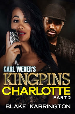Carl Weber's Kingpins: Charlotte 2 by Karrington, Blake