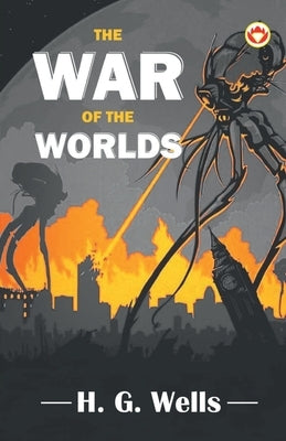 The War of the Worlds by Wells, H. G.