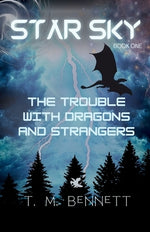 The Trouble with Dragons and Strangers by Bennett, Timothy M.