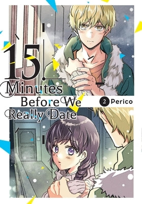 15 Minutes Before We Really Date, Vol. 2 by Perico