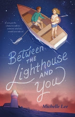 Between the Lighthouse and You by Lee, Michelle