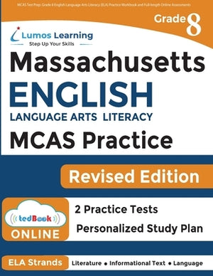 MCAS Test Prep: Grade 8 English Language Arts Literacy (ELA) Practice Workbook and Full-length Online Assessments: Next Generation Mas by Learning, Lumos