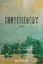 Throttlebody by Alexander, Lisa