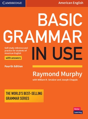 Basic Grammar in Use Student's Book with Answers: Self-Study Reference and Practice for Students of American English by Murphy, Raymond