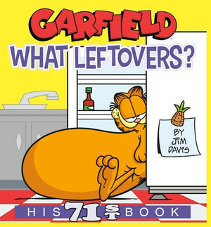 Garfield What Leftovers?: His 71st Book by Davis, Jim