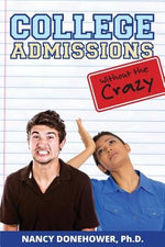 College Admissions Without the Crazy by Donehower, Nancy