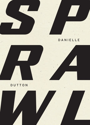 Sprawl by Dutton, Danielle